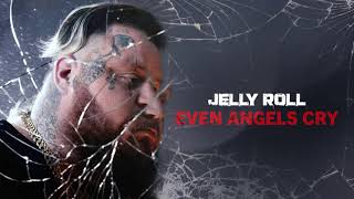 Jelly Roll  Even Angels Cry Official Audio [upl. by Cynthea]