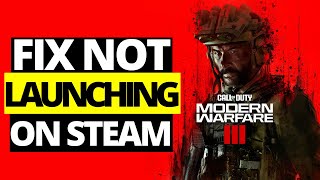 FIX COD MW3 amp WARZONE NOT LAUNCHING STEAM  Modern Warfare 3 Not Opening [upl. by Roda541]