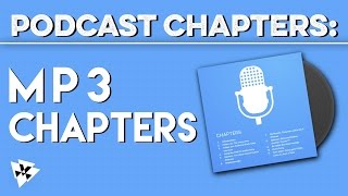 Podcast Chapters Easy MP3 Chapters  Podcasting Tips [upl. by Allene]