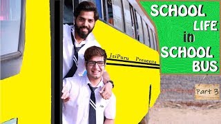 SCHOOL LIFE IN SCHOOL BUS  PART 3  TYPES OF STUDENTS  JaiPuru [upl. by Auqenet]