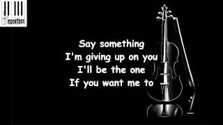 Say something Lyrics  Pentatonix  Say Something Lyrics [upl. by Alyac]