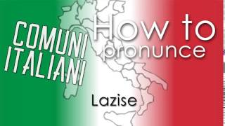 Come si pronuncia HOW TO PRONOUNCE  LAZISE [upl. by Haelhsa62]