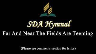 SDA Hymnal  38 Far And Near The Fields Are Teeming [upl. by Norm978]