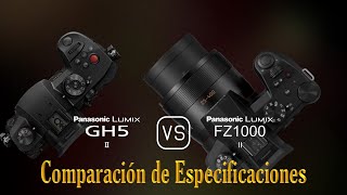 Panasonic Lumix GH5 II vs Panasonic Lumix FZ1000 II Una Comparación de Especificaciones [upl. by Niarbo]