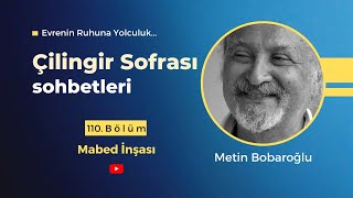 Çilingir Sofrası 110  Mabed İnşası [upl. by Nosretep]