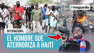 🔴☠️ HAITÍ EN LA PEOR CRISIS DE SU HISTORIA  JIMMY CHERIZIER quotBARBACOAquot EL HOMBRE DEL TERROR [upl. by Meggie]