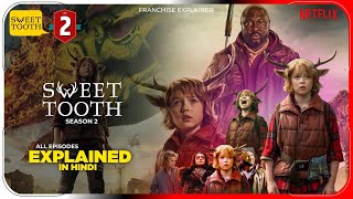 Sweet Tooth Season 2 All Episodes 2023 Explained In Hindi  Netflix हिंदी उर्दू  Pratiksha Nagar [upl. by Oiluj]