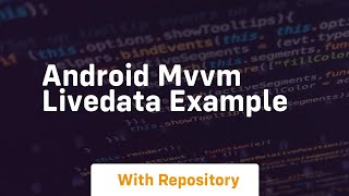 android mvvm livedata example [upl. by Edecrem]