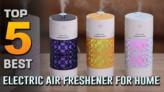 Top 5 Best Electric Air Fresheners for Home in 2023 Review and Buying Guide [upl. by Bakeman252]