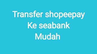 transfer shopeepay ke seabank [upl. by Jaenicke189]