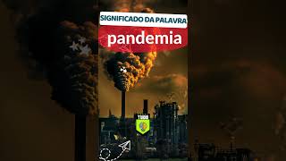 Significado da palavra pandemia linguaportuguesa gramatica substantivo pronomes português [upl. by Nylyrehc]