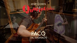 PACO  ANAT COHEN QUARTETINHO Tal Mashiach Vitor Gonçalves James Shipp [upl. by Allard]