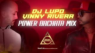 DJ LUPO  VINNY RIVERA  BACHATA POWER MIX [upl. by Rebba668]