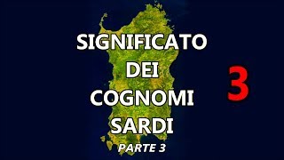 Significato dei Cognomi Sardi  Terza Parte   Curiosità dalla Sardegna [upl. by Affra]