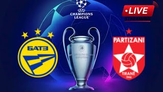 BATE Borisov vs Partizani Tirana LIVE  UEFA Champions League First Qualifying Round  2nd Leg [upl. by Hill]