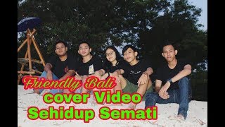 FRIENDLY BALI Cover Video SEHIDUP SEMATI Harmonia [upl. by Hayimas309]