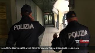 SCONTENTO DELLINCONTRO A LUCI ROSSE SIMULA UNA RAPINA DENUNCIATO  21022024 [upl. by Wan]