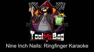 Nine Inch Nails Ringerfinger Karaoke [upl. by Wells]