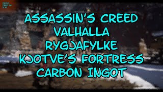 Assassins Creed Valhalla Rygjafylke Kjotves Fortress Carbon Ingot [upl. by Showker]