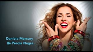 Daniela Mercury  Ilê Pérola Negra [upl. by De Witt]