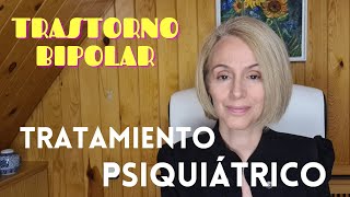 Trastorno Bipolar Tratamiento psiquiátrico [upl. by Graniah623]