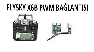 Flysky X6B Alıcısıyla PWM bağlantısı yapımı [upl. by Gnoc]