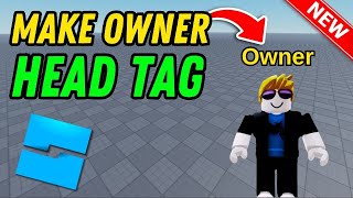 Roblox tag tutorial  Make an Owner Head tag in Roblox Studio [upl. by Pfaff941]