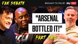 Have Arsenal “Bottled It” Will Man City be Champions  Fan Debate Part 2 [upl. by Derej]