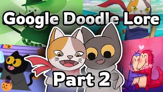 The Google Doodle Lore Explained Part 2 [upl. by Obel647]