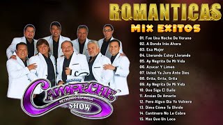 CAMPECHE SHOW VIEJITAS PERO BUENAS ROMÁNTICAS 20 GRANDES ÉXITOS [upl. by Jacki817]