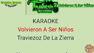 《KARAOKE》 quotVolvieron A Ser Niñosquot Traviezoz de La Zierra [upl. by Ariak]