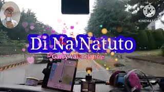 Di Na Natuto  Garry Valenciano [upl. by Glanville]