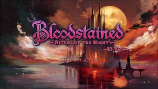 Bloodstained Ritual of the Night Main Menu Theme OST Soundtrack [upl. by Goss203]