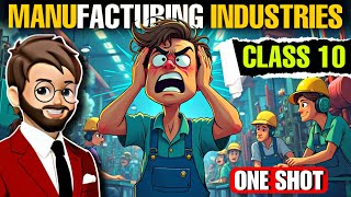 Manufacturing Industries Class 10 Geography One Shot  Class 10 Geography Chapter 6 [upl. by Aurita2]