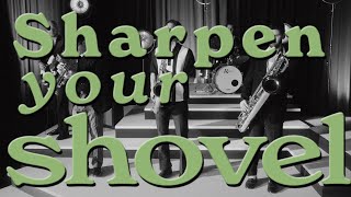 Sharpen Your Shovel Official Lyric Video [upl. by Paten500]