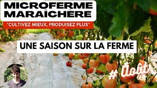 Une saison sur une microferme maraîchère Août  Sylvain Couderc Les Jardins de la Valette [upl. by Orbadiah]