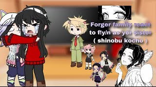 Forger family react to fyn as yor sister  shinobu kocho   LAZY  rushed  giyushino [upl. by Fairleigh]