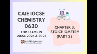 3 Stoichiometry Part 2 26 Cambridge IGCSE Chemistry 0620 for 2023 2024 amp 2025 [upl. by Demb920]