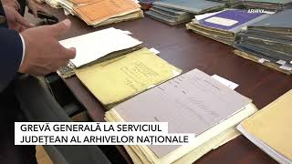 GREVĂ GENERALĂ LA SERVICIUL JUDEȚEAN AL ARHIVELOR NAȚIONALE [upl. by Campball]