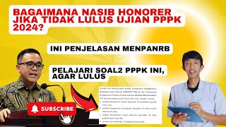 BAGAIMANA NASIB HONORER JIKA TIDAK LULUS UJIAN PPPK 2024  INI PENJELASAN MENPANRB [upl. by Poll]