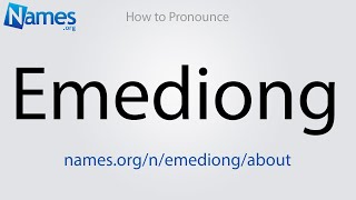 How to Pronounce Emediong [upl. by Idoux]