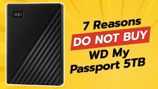 DONT BUY WD My Passport 5TB BEFORE WATCHING THIS VIDEO 😱 7 Reasons [upl. by Ameh592]