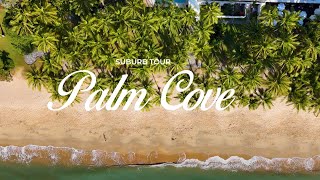 PALM COVE  SUBURB TOUR  Introduced by Sean Thorpe [upl. by Hobie]