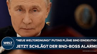 DEUTSCHLAND quotEine neue Weltordnungquot Putins Pläne sind eindeutig Jetzt schlägt der BNDChef Alarm [upl. by Aciraj428]