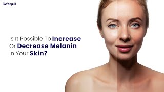 Is It Possible To Increase Or Decrease Melanin In Your Skin [upl. by Goodspeed]