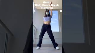 Mirrored MeovvBody Dance break dancetutorial kpop [upl. by Dawson214]