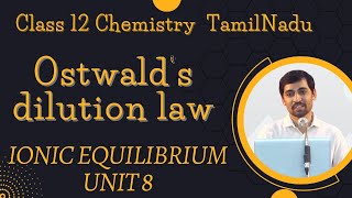 Ostwald’s dilution law  IONIC EQUILIBRIUM  Unit 8  Class 12 Chemisty [upl. by Nanfa]