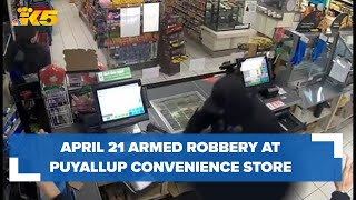 Watch April 21 armed robbery at Puyallup convenience store [upl. by Nosae]