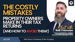 518  The Costly Mistakes Property Owners Make in Their Tax Returns   Chat with Rob Thomson [upl. by Peper]