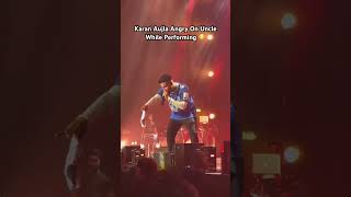 Karan Aujla Angry On Uncle KaranAujla Perform Concert Karan Angry Uncle Perform [upl. by Ennove]